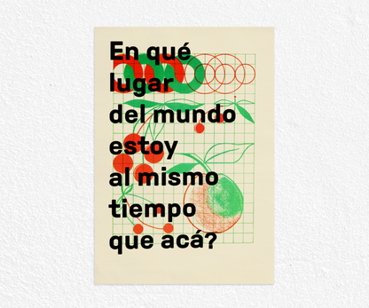 En qué lugar del mundo estoy al mismo tiempo que acá?