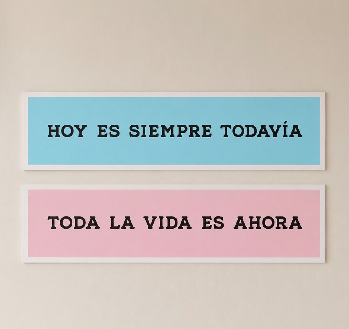 Hoy es siempre todavia / Toda la vida es ahora