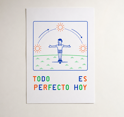Todo es perfecto hoy